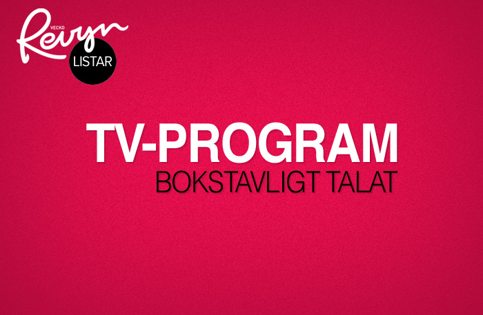 Om namnen på tv-programmen beskrev exakt vad de handlade om