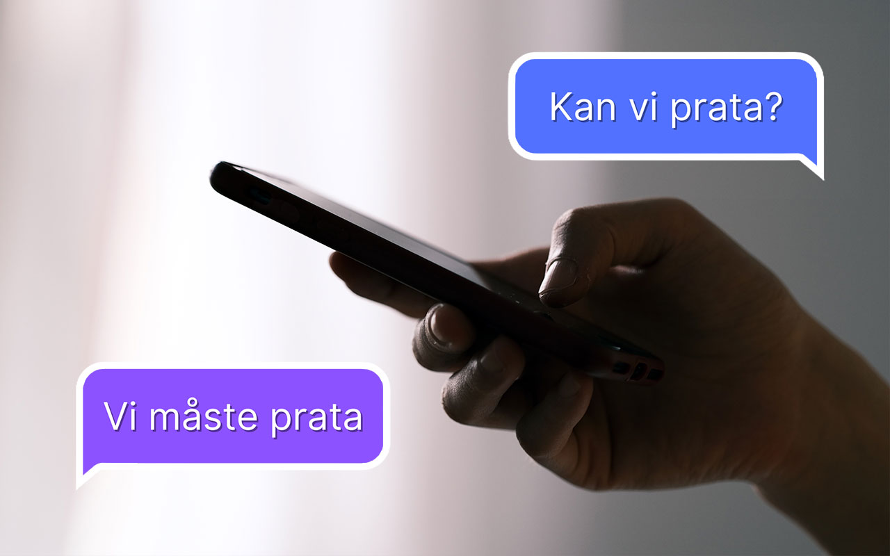 Därför ska du aldrig skicka ett ”Kan vi prata?”-sms