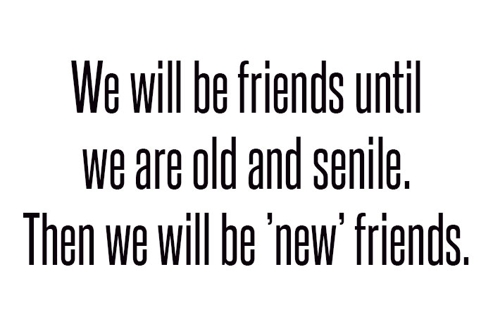 new friends when we are old
